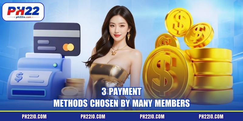 3 payment methods chosen by many members