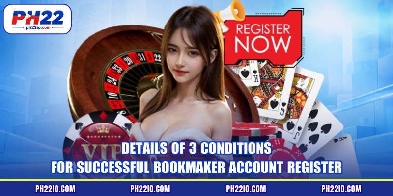 Details of 3 conditions for successful bookmaker account register