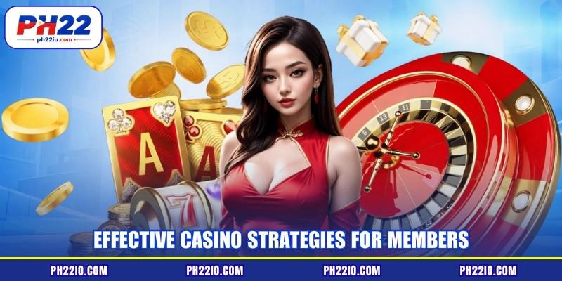 Effective Casino strategies for members