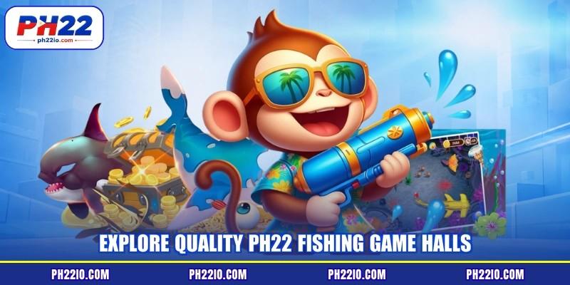 Explore quality PH22 Fishing Game halls