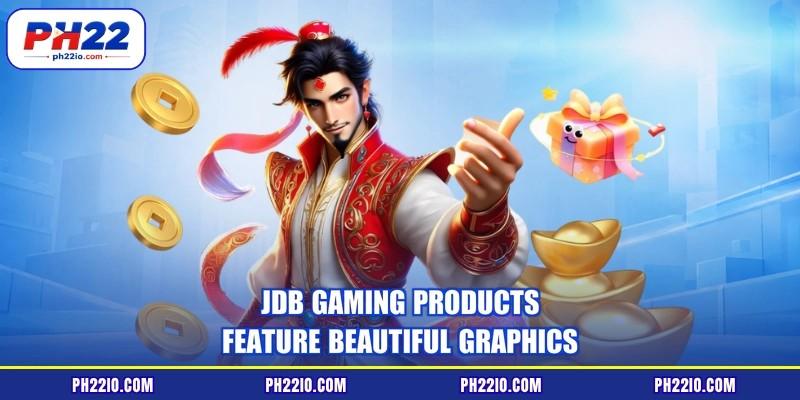 JDB gaming products feature beautiful graphics