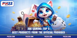 JDB Gaming: Top 5 Best Products From The Official Provider