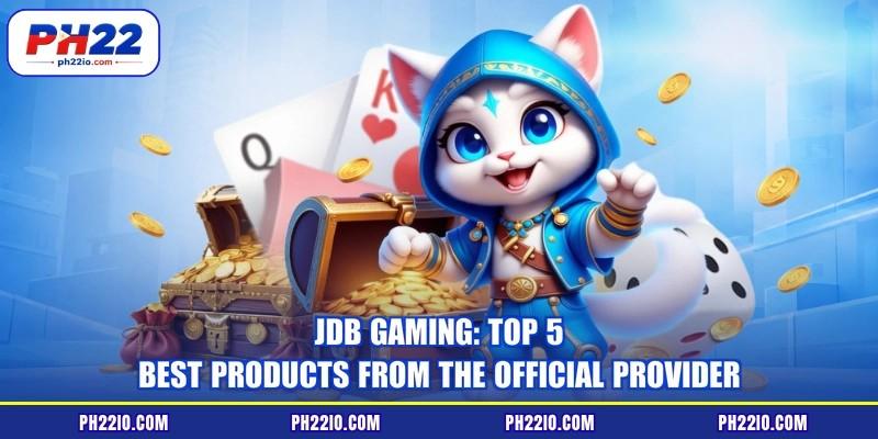 JDB Gaming: Top 5 Best Products From The Official Provider