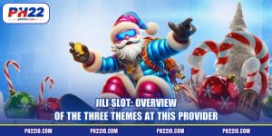 JILI Slot: Overview Of The Three Themes At This Provider