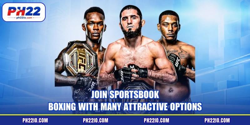 Join sportsbook boxing with many attractive options