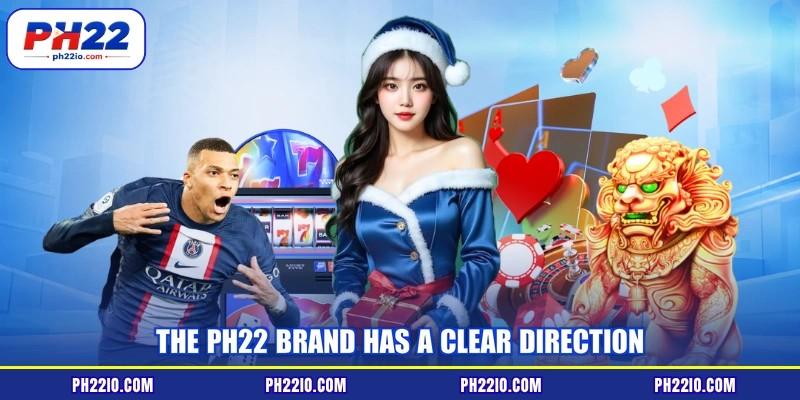 The PH22 brand has a clear direction
