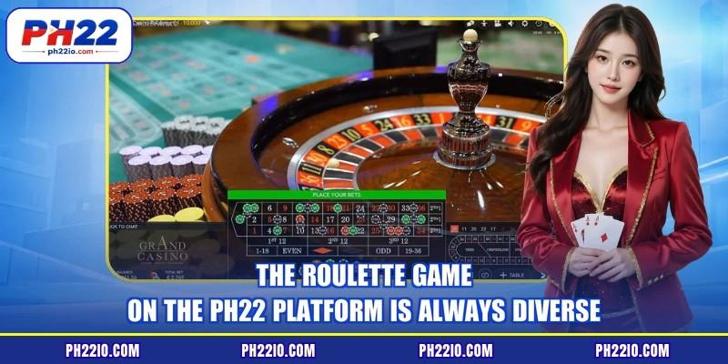 The roulette game on the PH22 platform is always diverse